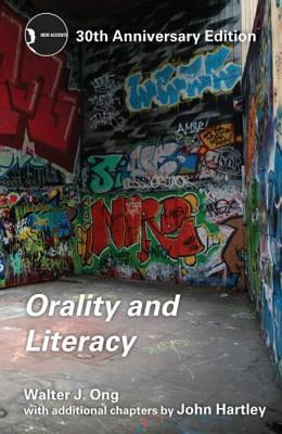 Orality and Literacy: 30th Anniversary Edition (New Accents)